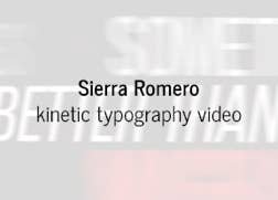 Kinetic typography video created by Sierra Romero with Adobe After Effects.