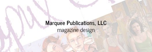 Magazine design and layout for Marquee Publications, LLC.